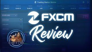 FXCM Review 2024 – Forex Brokers Reviews by Thediaryofatrader.com