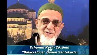 Evhamın kesin çözümü ve" Bakıcı hoca" denen sahtekarlar