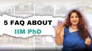 5 FAQ ABOUT IIM PHD