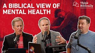 A Biblical View of Mental Health (with Chris Adams) [Think Biblically Podcast]