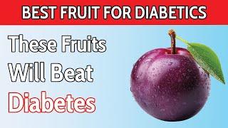 Top 7 BEST Fruits Diabetics Patient MUST Know!