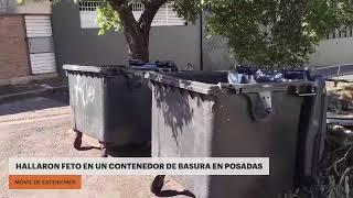 AHORA | Hallaron feto en un contenedor de basura en Posadas