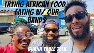 Trying African Food | How To Eat With Your Hands | Ghana Table Talk (Ep 2) - Asanka Local Restaurant