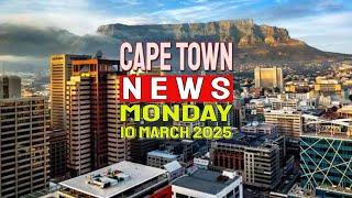 Cape Town News | Top Stories for Monday, 10th of March, 2025.