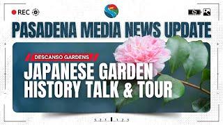 PMN - Descanso Gardens: Japanese Garden History Talk and Tour