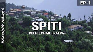 Spiti Road Trip | Ep.1 | Delhi Chail Kalpa - Roaming Hawks