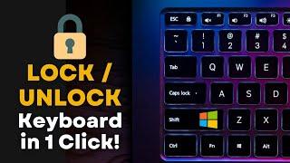 Lock & Unlock Your Keyboard Instantly on Windows 11/10  | Quick & Easy Guide
