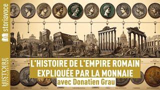 L'histoire de l'empire Romain expliquée par la monnaie, avec Donatien Grau