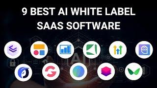 9 Best White Label AI Software Tools 2025 (Resell AI SaaS Solutions)