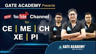 GATE ACADEMY Presents New YOUTUBE Channel for CE | ME | CH | XE | PI students ..