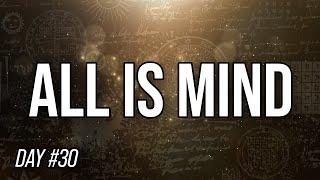 How To Apply The Hermetic Principle of Mentalism - The 30 Keys of Wealth [DAY 30]