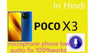 poco x3 microphone low audio problem fix 100%workz.in Hindi