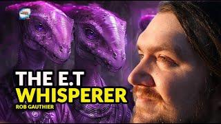 Rob Gauthier The E.T. Whisperer