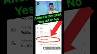 Altered Content YouTube Kya Hai | Altered Content Me Kya Select Kare | altered content || #shorts