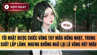 Truyện Audio | TÔI NHẶT ĐƯỢC CHIẾC VÒNG NGỌC KỲ LẠ [FULL]