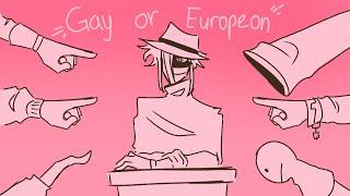 Gay or European || oc animatic