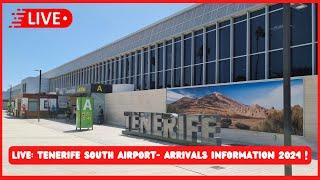 LIVE: Tenerife South Airport! Arrivals & Departures IMPORTANT INFORMATION 2024 ️ ️