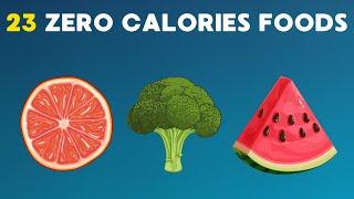 23 Foods That Contain Almost Zero Calories