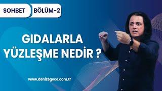 Sohbet (BÖLÜM-2) Yüzleşmek Ne Demektir ? Gıdalarla Nasıl Yüzleşebilirim ?