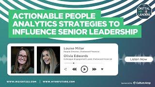 ACTIONABLE PEOPLE ANALYTICS STRATEGIES TO INFLUENCE SENIOR LEADERSHIP