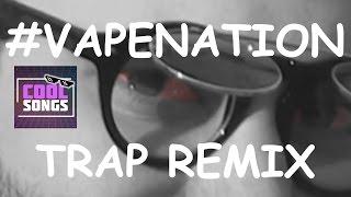 VAPE NATION Remix