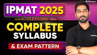 IPM 2025: Complete Syllabus & Exam Pattern for IPMAT Indore & IPMAT Rohtak | IPMAT 2025 Preparation