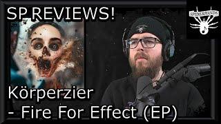 SP REVIEWS Körperzier - Fire For Effect (EP Review)