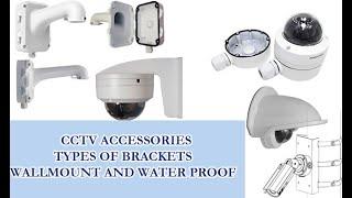 CCTV ACCESSORIES - TYPES OF BRACKETS,WALLMOUNT AND WATER PROOF | CCTV and Networking