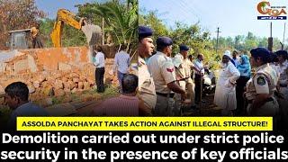 Assolda Panchayat takes action against illegal structure! Demolition carried out under strict police