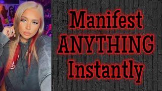 Manifest ANYTHING instantly