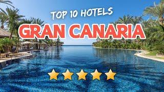 ️ TOP 10 Best Hotels in GRAN CANARIA  Luxury, Families & All-Inclusive Escapes! ️