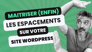 Maitriser (enfin) les espacements sur votre site WordPress en FSE