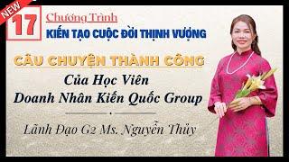Ngày 17 Kiến Tạo Cuộc Đời Thịnh Vượng | Câu chuyện thành công
