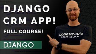 Build a CRM App With Django - Complete Course!