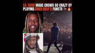 Lil Durk Made Crowd Go Crazy Playing Chief Keef Faneto