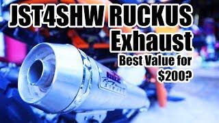 JST4SHW Ruckus Exhaust, best value for $200 ? FATTY and SKINNY