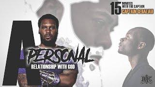 #IUIC || 15 Minutes W/ The Captains || A PERSONAL RELATIONSHIP WITH GOD!!