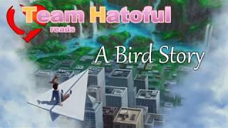 Team Hatoful reads A Bird Story, part 1: Dreams and Dentistry