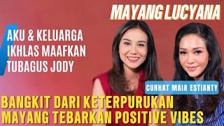 MAIA DENGARKAN CURHATAN MAYANG : IKHLAS MEMAAFKAN JODY !! DULU DIHUJAT, KINI TEBAR POSITIVE VIBES