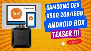 SAMSUNG DEX ON X96Q 2GB/16GB Android TV Box | TEASER | اردو / हिंदी` | Urdu / Hindi