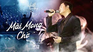 Mãi Mong Chờ - Quang Vinh | Chìll Sunday