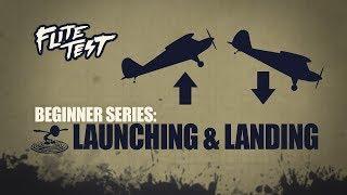 Flite Test: RC Planes for Beginners: Launching & Landing - Beginner Series - Ep. 4