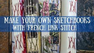 Make Your Own Sketchbooks With a French Link Stitch