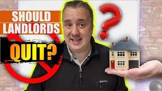 Should All Landlords QUIT?