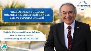 Kahramanlık ve Ulusal Mücadelenin Çocuk Gelişimindeki Yeri ve Topluma Etkileri l TRT Radyo 1 AİLECE