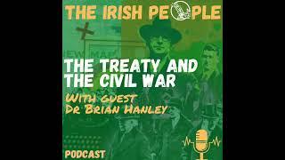 The Treaty and the Irish Civil War with Dr. Brian Hanley