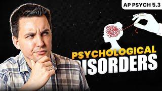 Classifying Psychological Disorders (AP Psychology Review Unit 5 Topic 3)