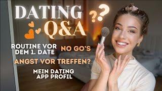 DATING Q&A  Mein Dating Profil, Angst vor Treffen, No Go's