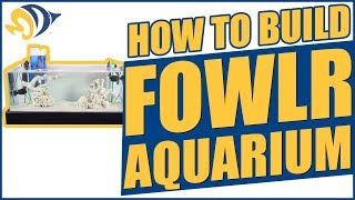 How to build a FOWLR Aquarium (fish only with live rock)