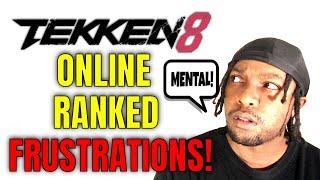 THE FRUSTRATIONS OF THE TEKKEN 8 ONLINE RANK MODE!